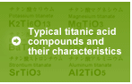 Typical titanic acid compounds and their characteristics