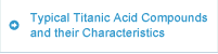 Typical Titanic Acid Compounds and their Characteristics
